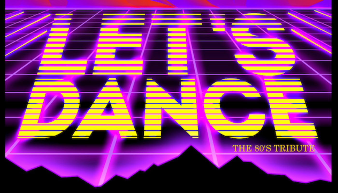 Let's Dance - The 80's Tribute Show Let's Dance - The 80's Tribute Show